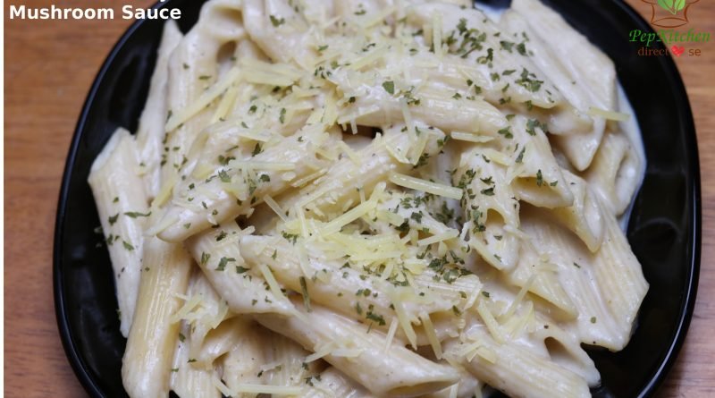 Pasta In Creamy Mushroom Sauce – Pepkitchen