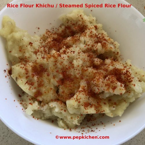 Rice Flour Khichu / Spiced Steamed Rice Flour